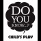 CHILD'S PLAY