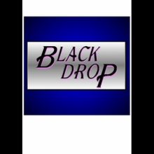 BLACK DROP